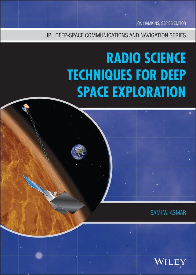 Radio Science Techniques for Deep Space Exploration (JPL Deep-Space Communications and Navigation Series) book cover by Sami W. Asmar