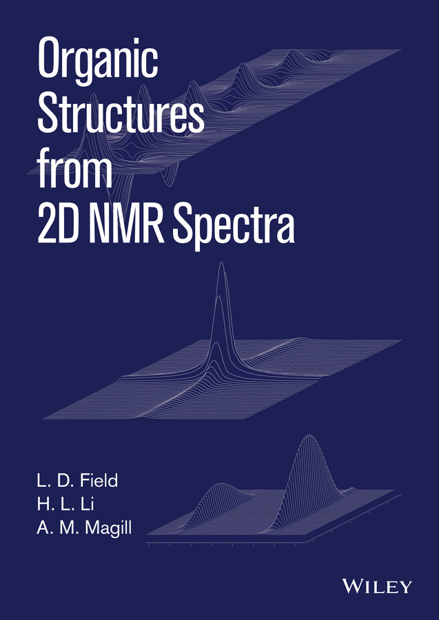 Organic Structures from 2D NMR Spectra book cover by L. D. Field, H. L. Li, A. M. Magill