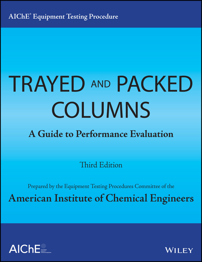 AIChE Equipment Testing Procedure - Trayed and Packed Columns: A Guide to Performance Evaluation book cover by American Institute of Chemical Engineers (AIChE)