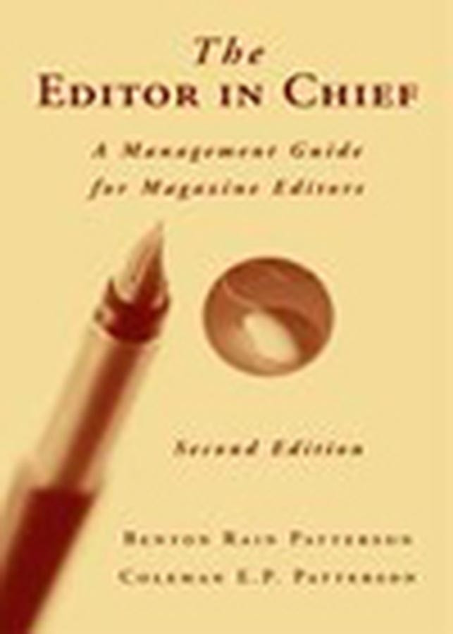 The Editor in Chief: A Management Guide for Magazine Editors book cover by Benton Rain Patterson, Coleman E. P. Patterson