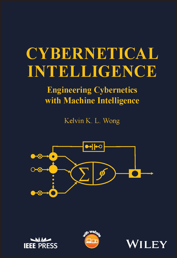 Cybernetical Intelligence: Engineering Cybernetics with Machine Intelligence book cover by Kelvin K. L. Wong