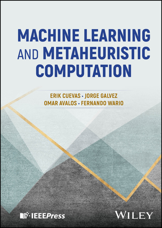 Machine Learning and Metaheuristic Computation book cover by Erik Cuevas, Jorge Galvez, Omar Avalos, Fernando Wario