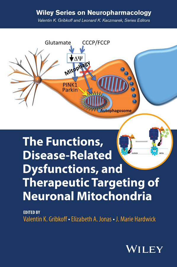 The Functions, Disease-Related Dysfunctions, and Therapeutic Targeting of Neuronal Mitochondria (Wiley Series on Neuropharmacology) book cover by J. Marie Hardwick