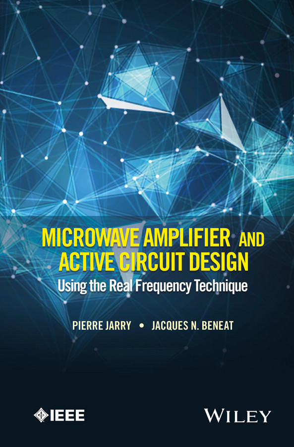 Microwave Amplifier and Active Circuit Design Using the Real Frequency Technique (IEEE Press) book cover by Pierre Jarry, Jacques N. Beneat