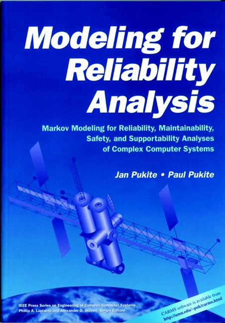 Modeling for Reliability Analysis: Markov Modeling for Reliability, Maintainability, Safety, and Supportability Analyses of Complex Systems (IEEE Press Series on Engineering of Complex Computer Systems) book cover by Jan Pukite, Paul Pukite