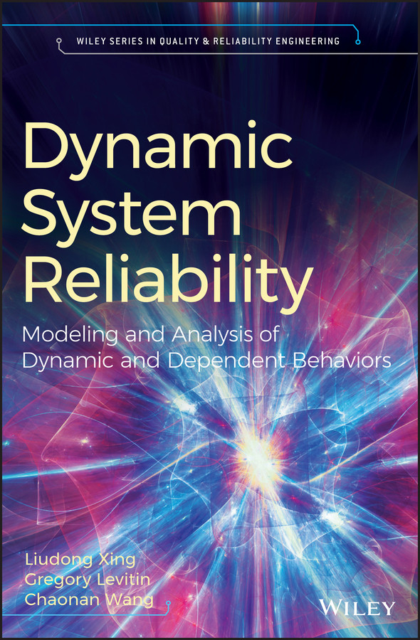 Dynamic System Reliability: Modeling and Analysis of Dynamic and Dependent Behaviors (Quality and Reliability Engineering Series) book cover by Liudong Xing, Gregory Levitin, Chaonan Wang