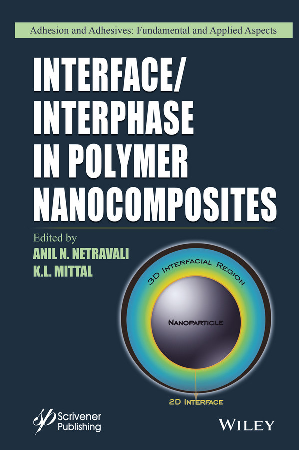 Interface / Interphase in Polymer Nanocomposites (Adhesion and Adhesives: Fundamental and Applied Aspects) book cover by 