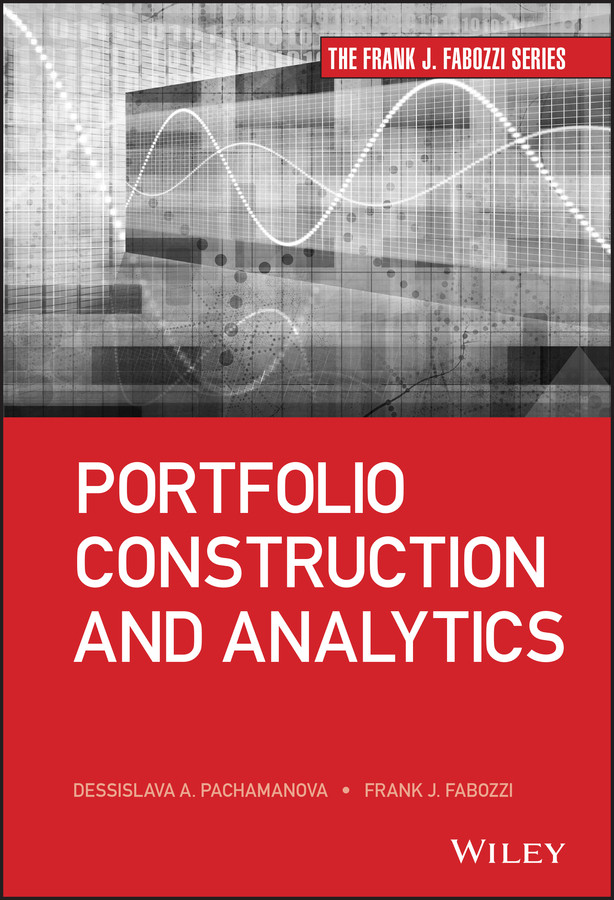 Portfolio Construction and Analytics (Frank J. Fabozzi Series) book cover by Frank J. Fabozzi, Dessislava A. Pachamanova