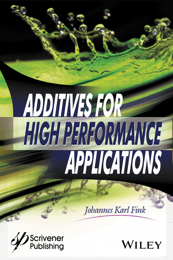 Additives for High Performance Applications: Chemistry and Applications book cover by Johannes Karl Fink