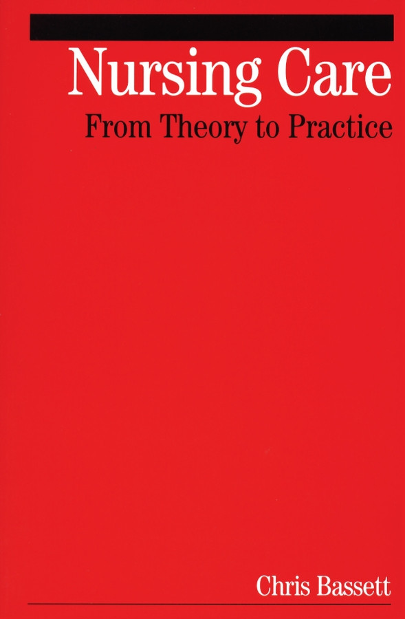 Nursing Care: From Theory to Practice book cover by Christopher Bassett