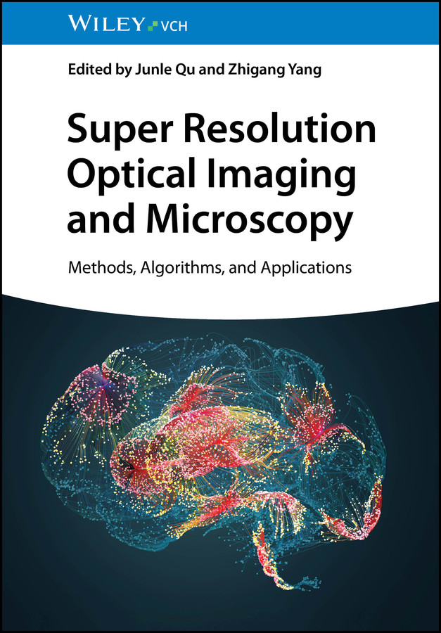Super Resolution Optical Imaging and Microscopy: Methods, Algorithms, and Applications book cover by 