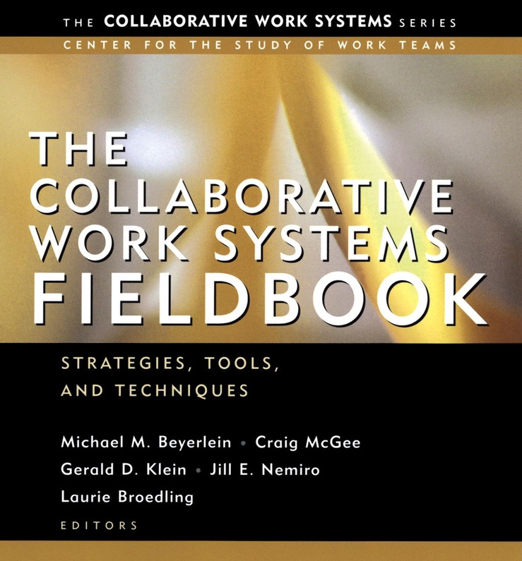 The Collaborative Work Systems Fieldbook: Strategies, Tools, and Techniques (Collaborative Work Systems Series) book cover by 