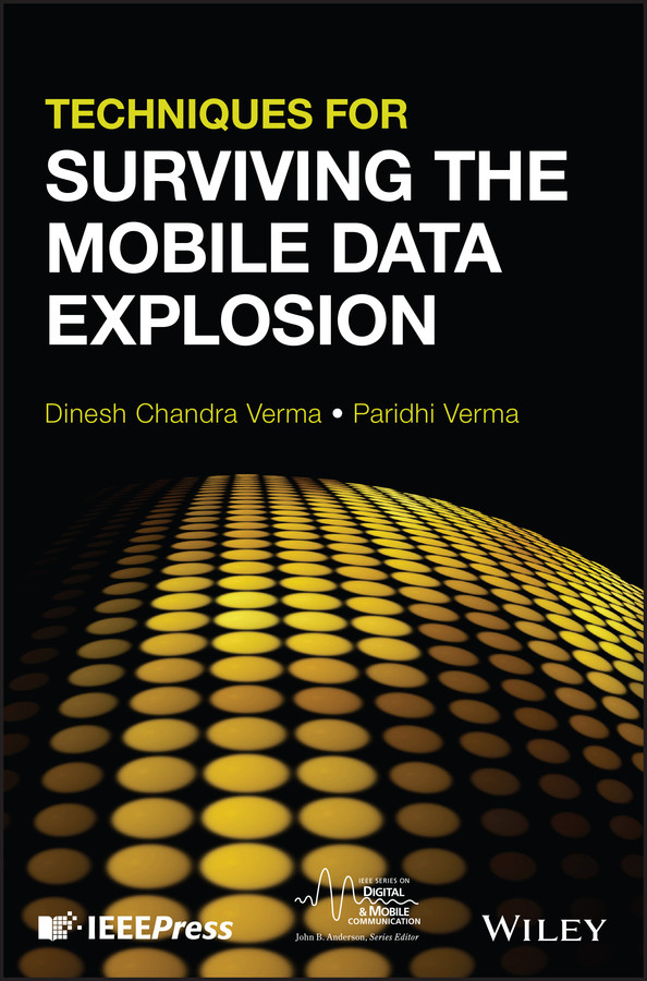 Techniques for Surviving the Mobile Data Explosion (IEEE Series on Digital & Mobile Communication) book cover by Dinesh Verma, Paridhi Verma