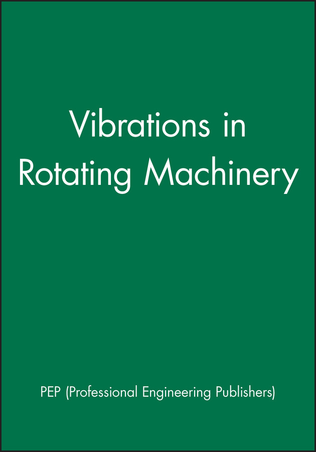 Vibrations in Rotating Machinery (IMechE Event Publications) book cover by PEP (Professional Engineering Publishers)