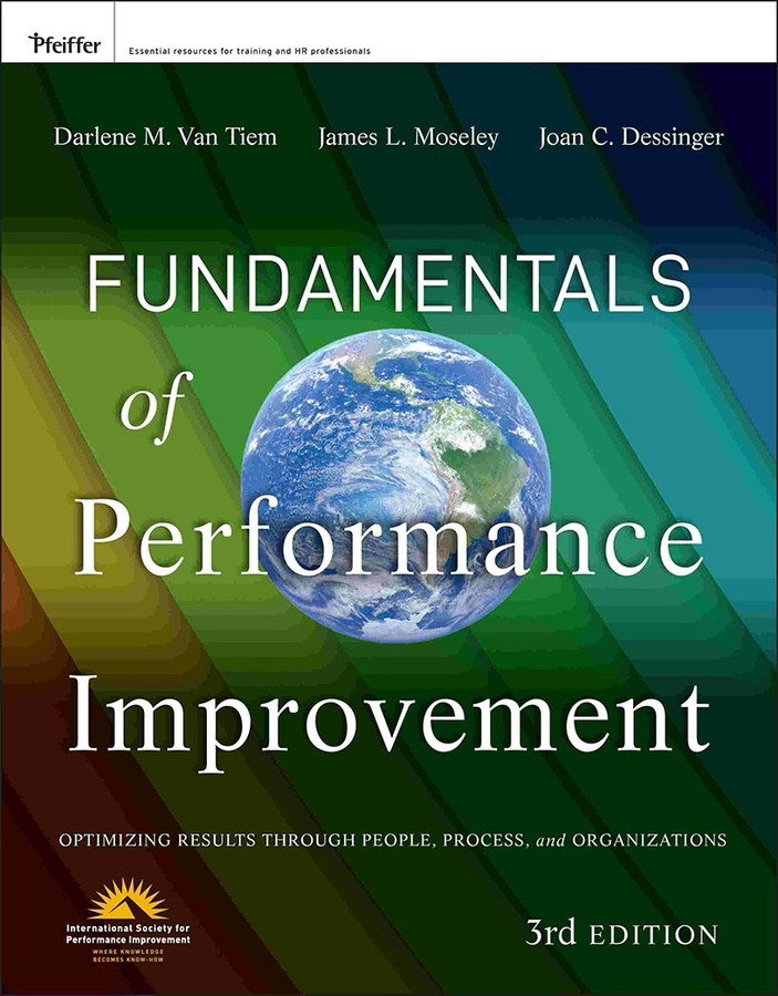Fundamentals of Performance Improvement: Optimizing Results through People, Process, and Organizations book cover by Darlene Van Tiem, James L. Moseley, Joan C. Dessinger