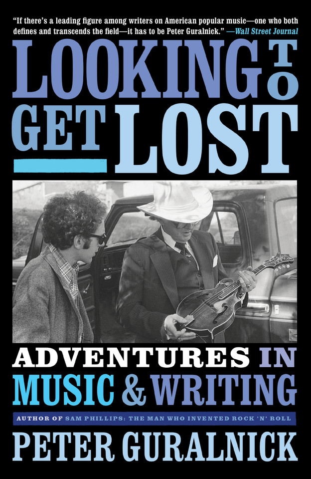 Looking To Get Lost: Adventures in Music and Writing book cover by Peter Guralnick