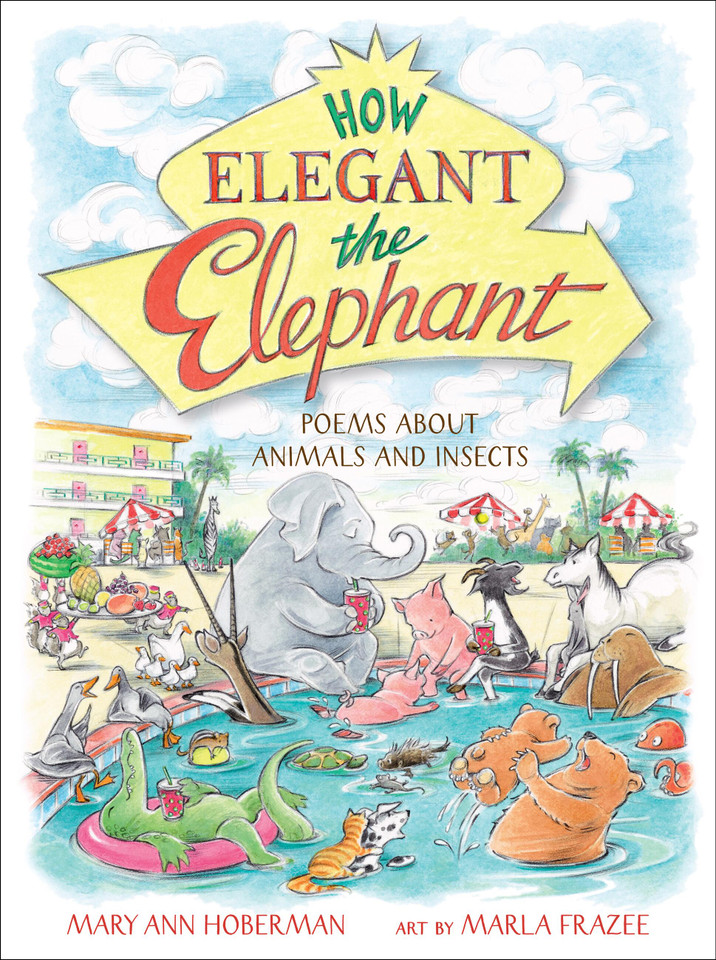 How Elegant the Elephant: Poems About Animals and Insects book cover by Mary Ann Hoberman