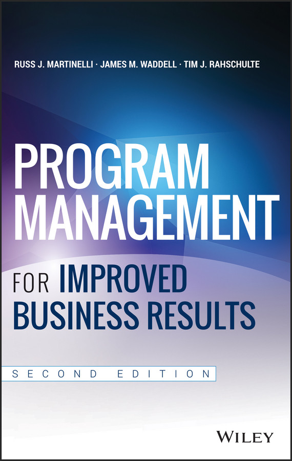 Program Management for Improved Business Results book cover by Russ J. Martinelli, James M. Waddell, Tim J. Rahschulte