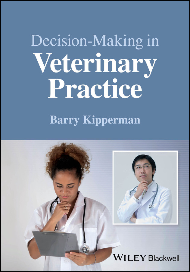 Decision-Making in Veterinary Practice book cover by Barry Kipperman