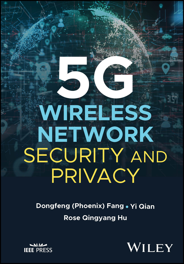 5G Wireless Network Security and Privacy (IEEE Press) book cover by DongFeng Fang, Yi Qian, Rose Qingyang Hu