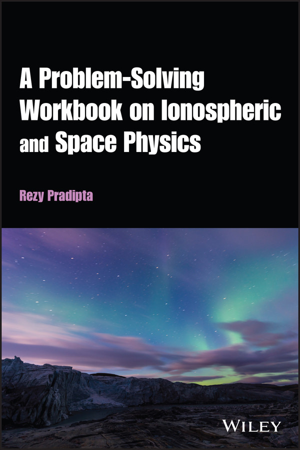 A Problem-Solving Workbook on Ionospheric and Space Physics book cover by Rezy Pradipta