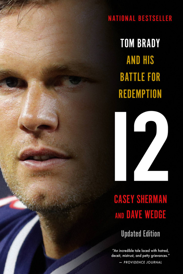 12: Tom Brady and His Battle for Redemption book cover by Casey Sherman, Dave Wedge