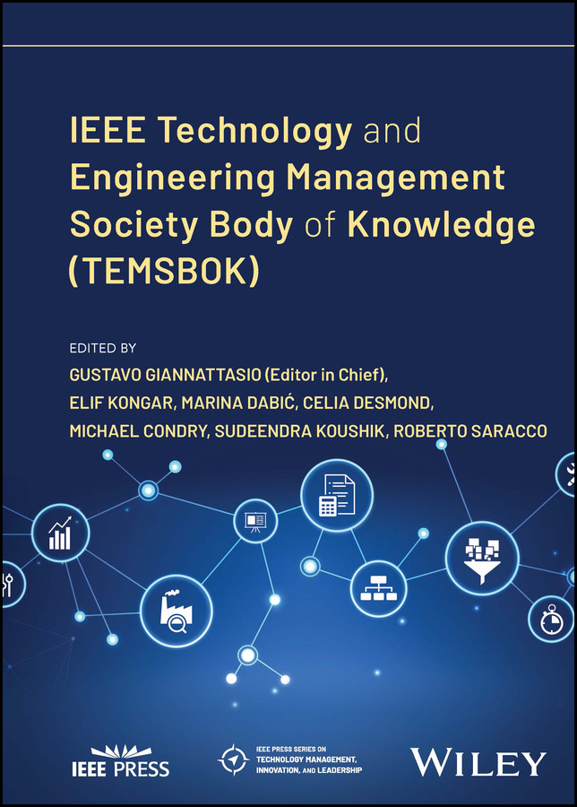 IEEE Technology and Engineering Management Society Body of Knowledge (TEMSBOK) (IEEE Press Series on Technology Management, Innovation, and Leadership) book cover by 