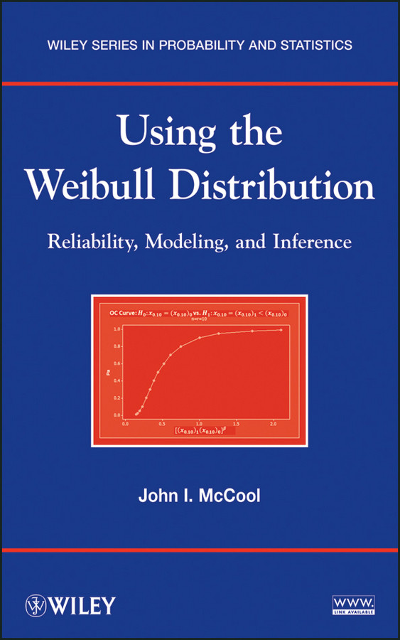Using the Weibull Distribution: Reliability, Modeling, and Inference (Wiley Series in Probability and Statistics) book cover by John I. McCool