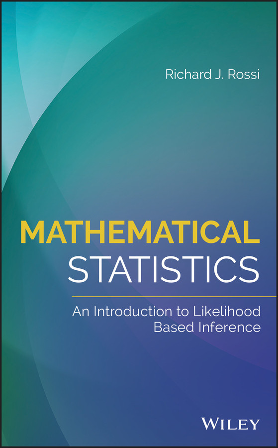 Mathematical Statistics: An Introduction to Likelihood Based Inference book cover by Richard J. Rossi