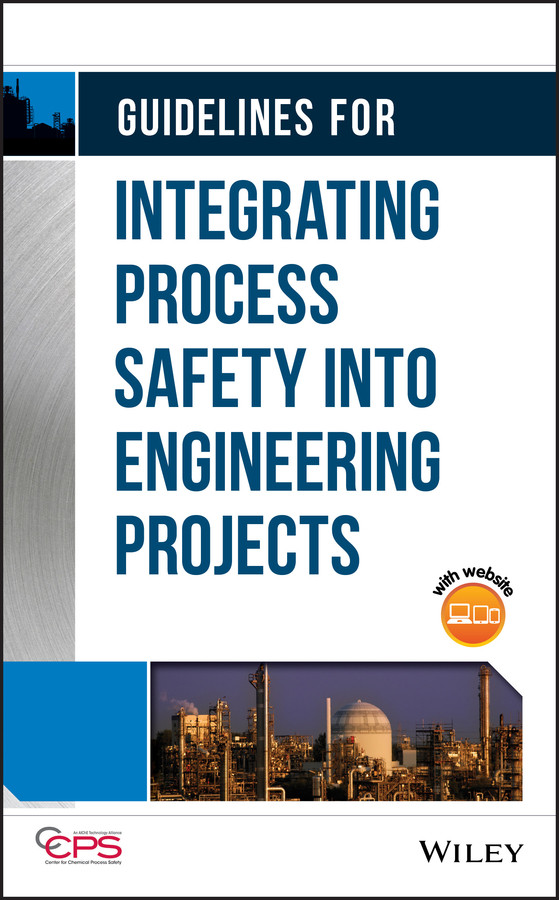 Guidelines for Integrating Process Safety into Engineering Projects book cover by CCPS (Center for Chemical Process Safety)