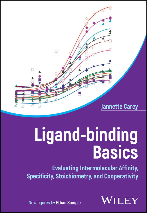 Ligand-Binding Basics: Evaluating Intermolecular Affinity, Specificity, Stoichiometry, and Cooperativity book cover by Jannette Carey