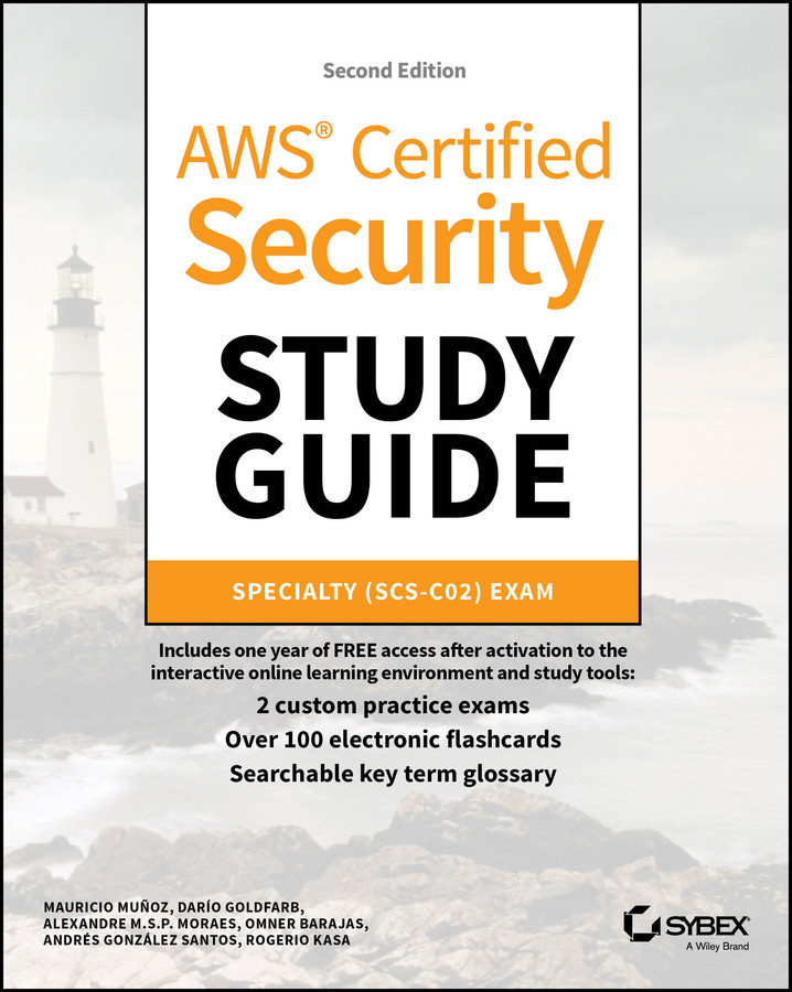 AWS Certified Security Study Guide: Specialty (SCS-C02) Exam (Sybex Study Guide) book cover by Mauricio Mu¿oz, Dario Lucas Goldfarb, Alexandre M. S. P. Moraes, Omner Barajas, Andres Gonzalez-Santos, Rogerio Kasa