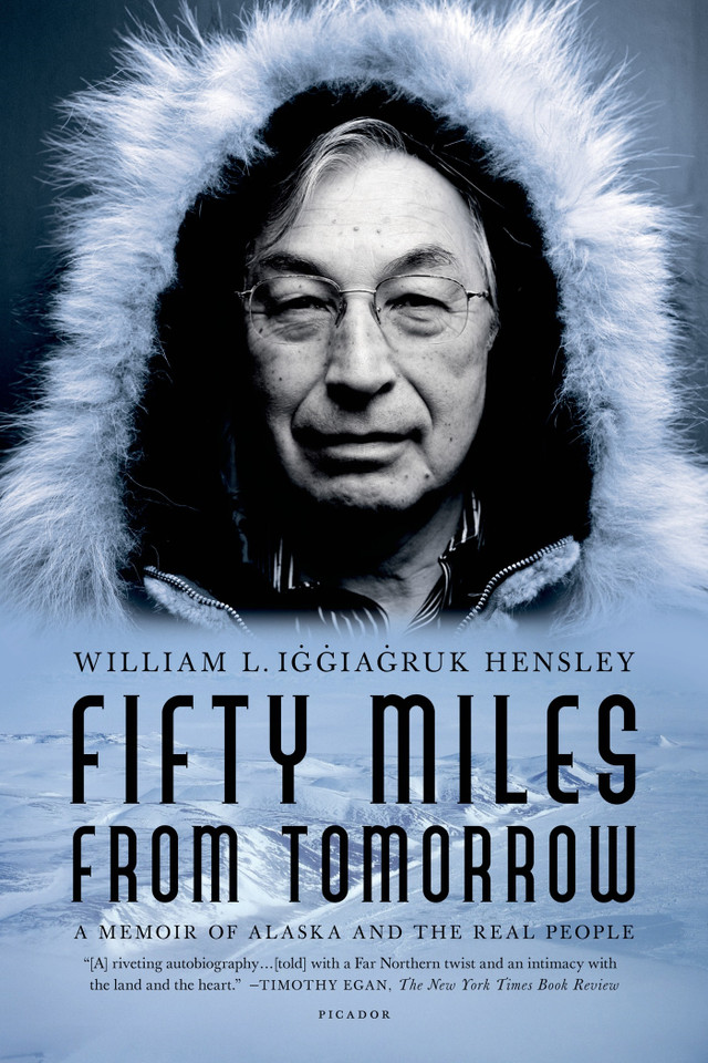Fifty Miles from Tomorrow: A Memoir of Alaska and the Real People book cover by William L. Iggiagruk Hensley