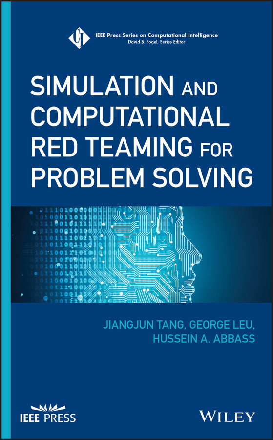 Simulation and Computational Red Teaming for Problem Solving (IEEE Press Series on Computational Intelligence) book cover by Jiangjun Tang, George Leu, Hussein A. Abbass