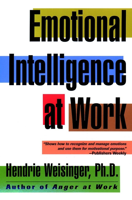 Emotional Intelligence at Work book cover by Hendrie Weisinger, Ph.D.