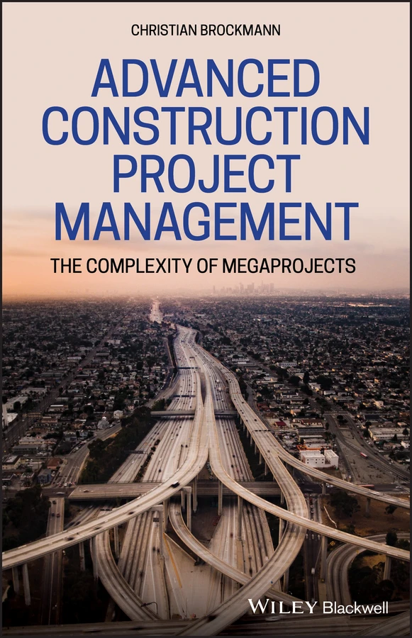 Advanced Construction Project Management: The Complexity of Megaprojects book cover by Christian Brockmann