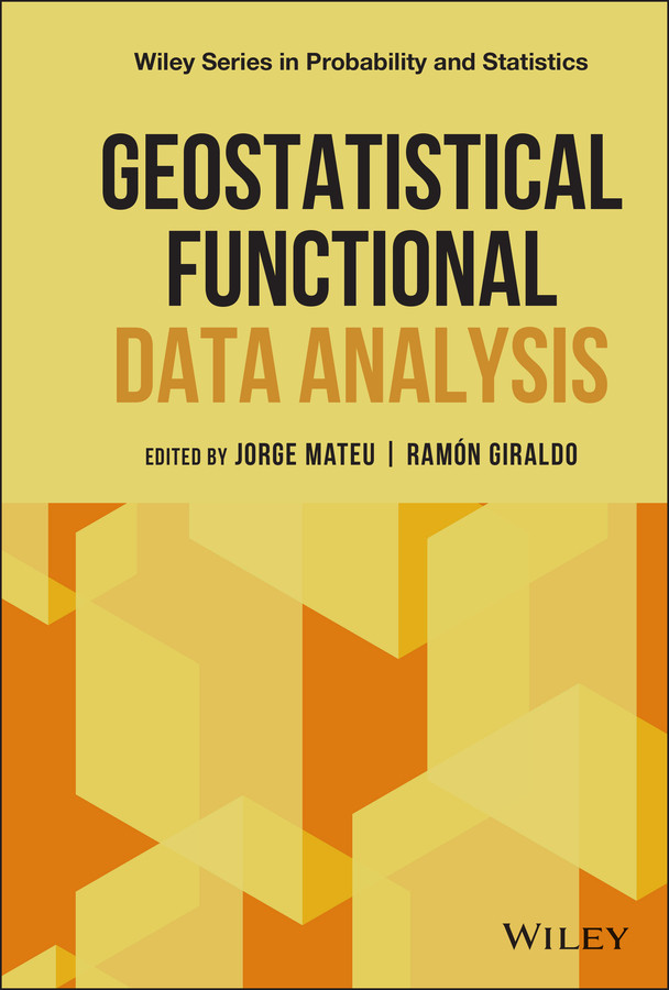 Geostatistical Functional Data Analysis (Wiley Series in Probability and Statistics) book cover by 
