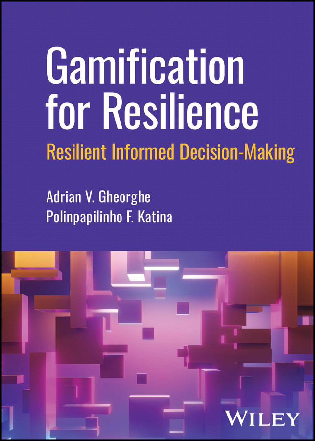 Gamification for Resilience: Resilient Informed Decision Making book cover by Adrian V. Gheorghe, Polinpapilinho F. Katina
