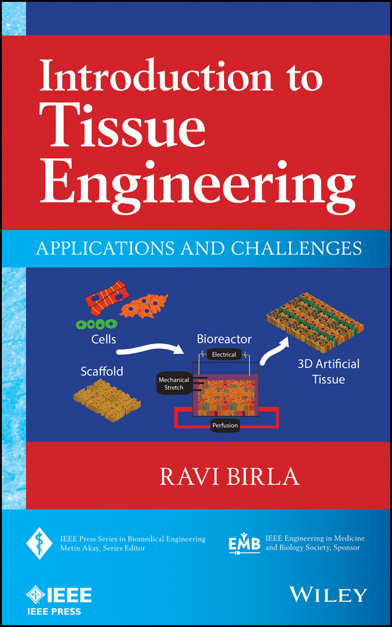 Introduction to Tissue Engineering: Applications and Challenges (IEEE Press Series on Biomedical Engineering) book cover by Ravi Birla