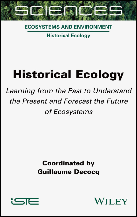 Historical Ecology: Learning from the Past to Understand the Present and Forecast the Future of Ecosystems book cover by 