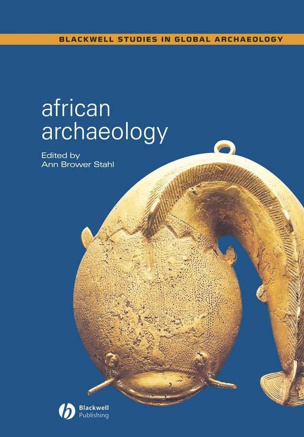 African Archaeology: A Critical Introduction (Wiley Blackwell Studies in Global Archaeology) book cover by 