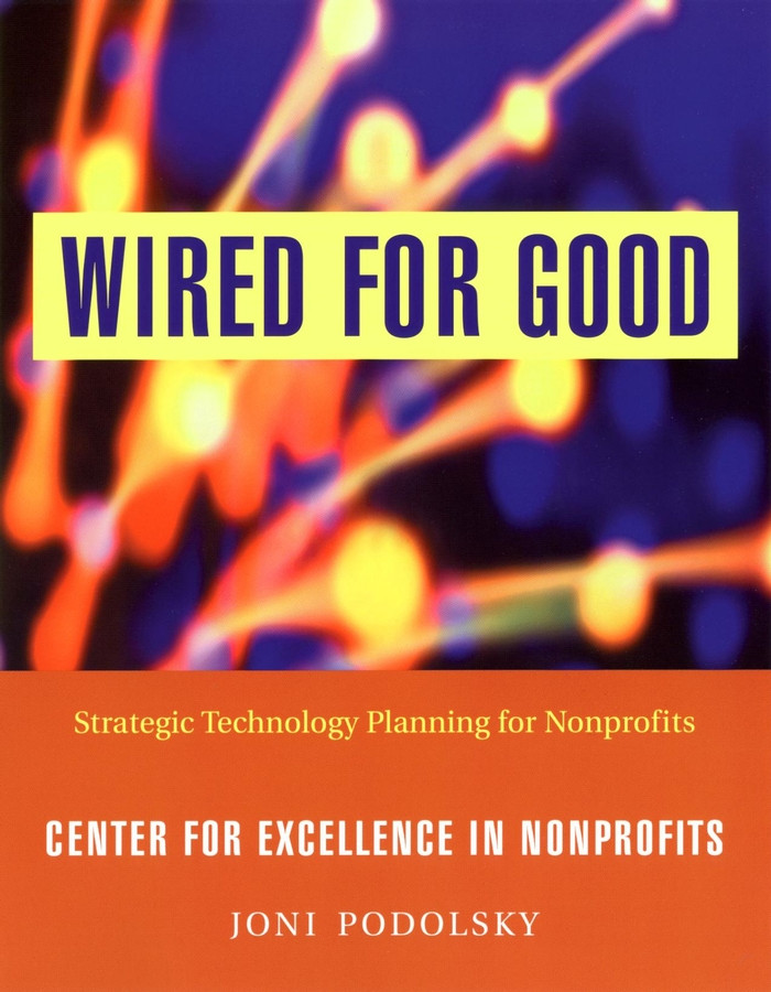 Wired for Good: Strategic Technology Planning for Nonprofits book cover by Joni Podolsky