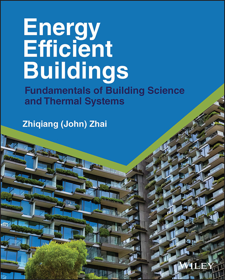 Energy Efficient Buildings: Fundamentals of Building Science and Thermal Systems book cover by Zhiqiang John Zhai