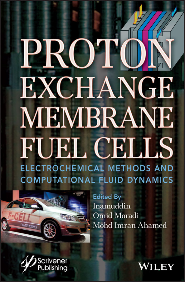 Proton Exchange Membrane Fuel Cells: Electrochemical Methods and Computational Fluid Dynamics book cover by 