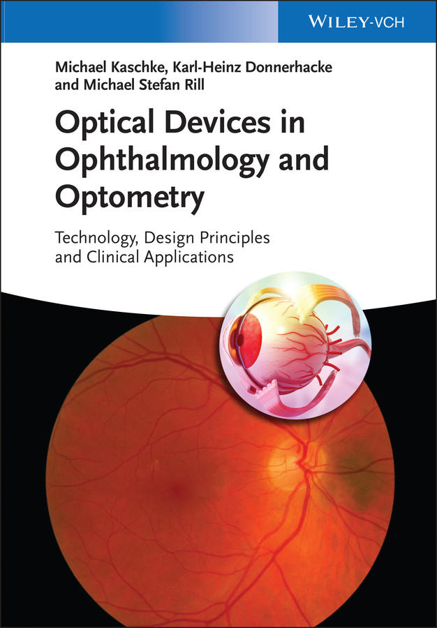 Optical Devices in Ophthalmology and Optometry: Technology, Design Principles and Clinical Applications book cover by Michael Kaschke, Karl-Heinz Donnerhacke, Michael Stefan Rill