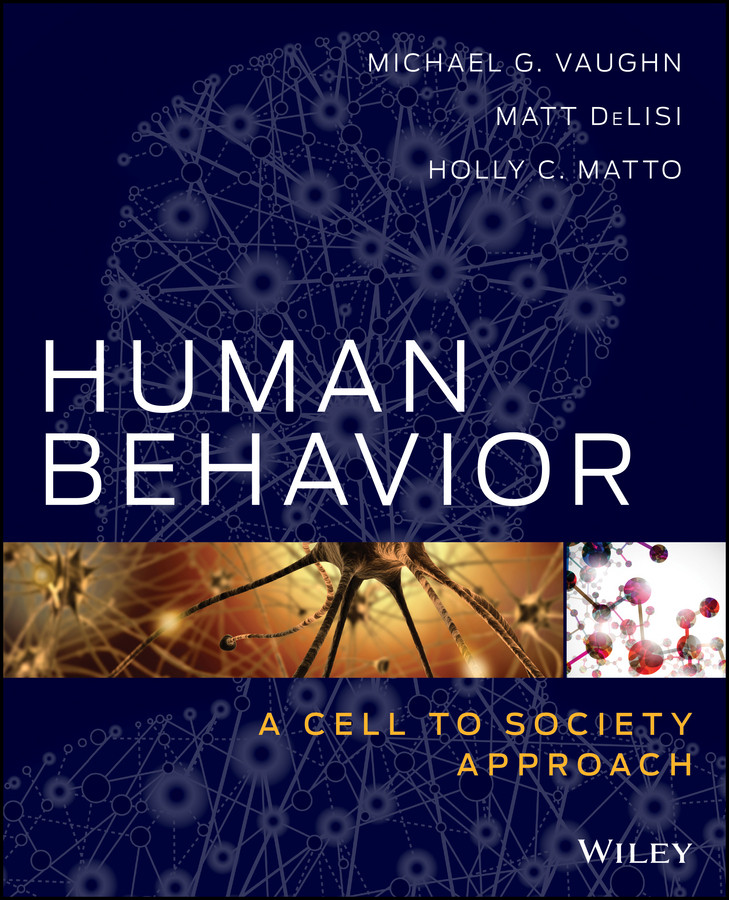 Human Behavior: A Cell to Society Approach book cover by Michael G. Vaughn, Matt DeLisi, Holly C. Matto