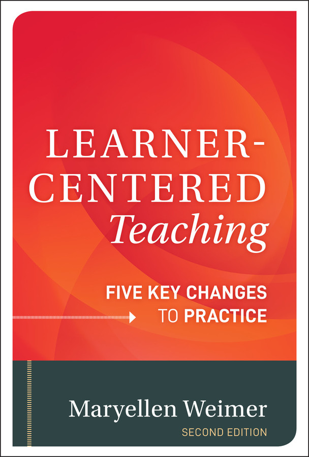 Learner-Centered Teaching: Five Key Changes to Practice book cover by Maryellen Weimer
