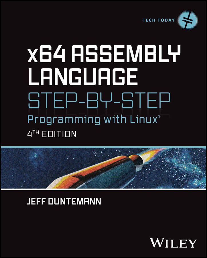 x64 Assembly Language Step-by-Step: Programming with Linux (Tech Today) book cover by Jeff Duntemann