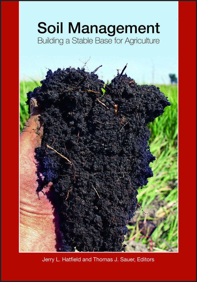 Soil Management: Building a Stable Base for Agriculture (ASA, CSSA, and SSSA Books) book cover by Jerry L. Hatfield, Thomas J. Sauer
