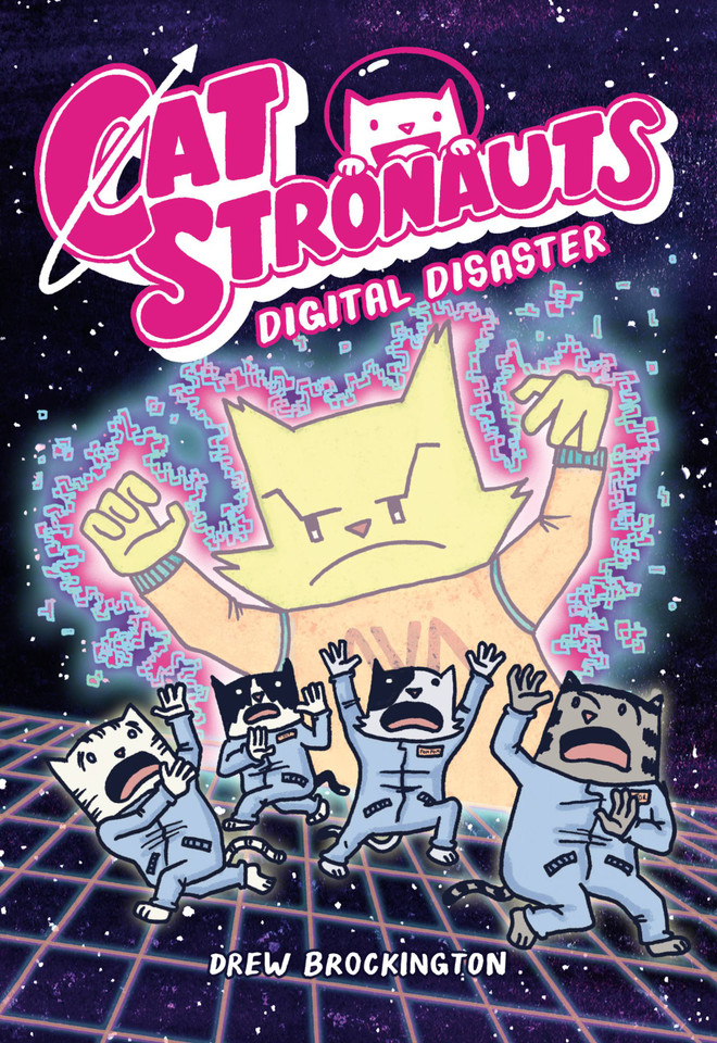 CatStronauts: Digital Disaster (CatStronauts #6) book cover by Drew Brockington